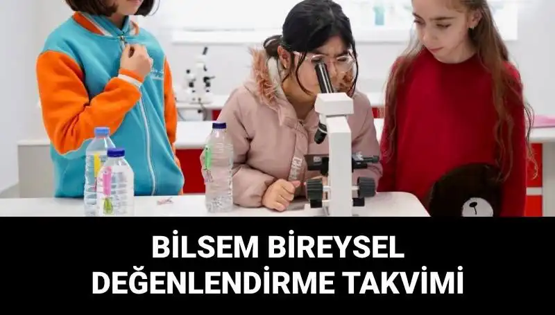 BİLSEM Bireysel Değerlendirme Sınavları Başlıyor: Tarihler, Süreç ve Detaylar