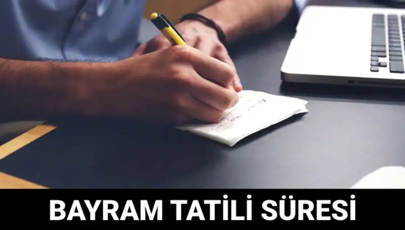 Bayram Tatili Ne Zaman Bitecek? Tüm Tarihler Burada!