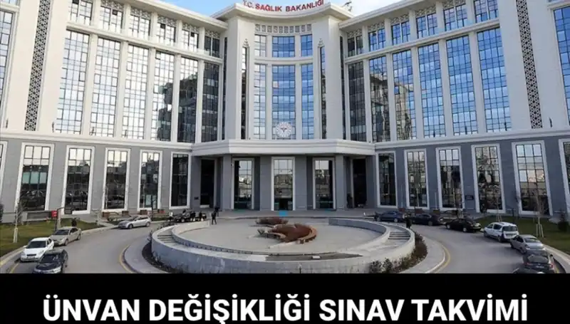 Sağlık Bakanlığı Ünvan Değişikliği Sınavı Tarihleriyle İlgili Merak Edilenler