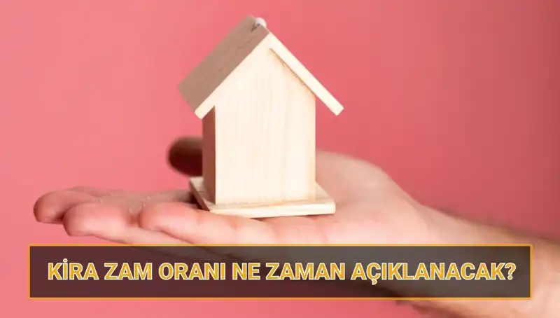2025 Nisan Kira Artış Oranı: Ev ve İş Yeri Kira Zamları Ne Zaman Belirilecek?