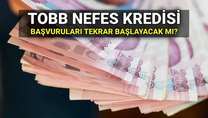 TOBB Nefes Kredisi Başvuruları Sona Erdi mi? 2025'te Yeniden Başlayacak mı?