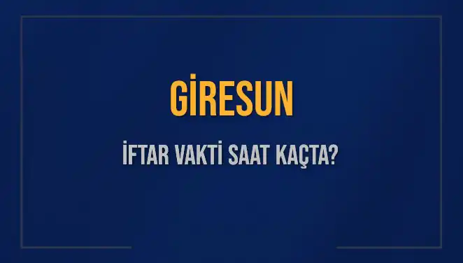 Giresun’da İftar Saati Ne Zaman? Ramazan’da Kaç Dakika Kaldı?