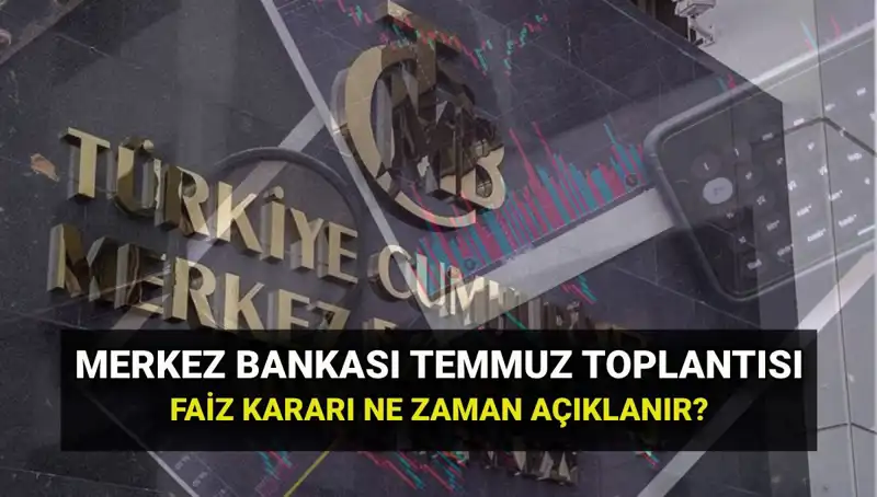 2025 Yılı Merkez Bankası PPK Toplantı Tarihleri ve Temmuz Faiz Kararı