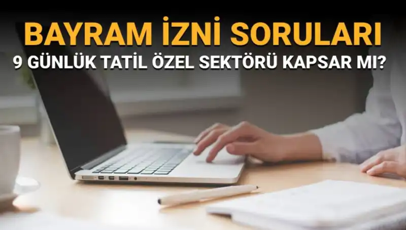 Bayram İzni Rehberi: Özel Sektörde İdari İzin Uygulamaları Nasıldır?